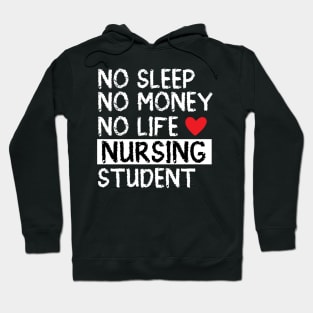 No Sleep No Money No Life nursing student Hoodie